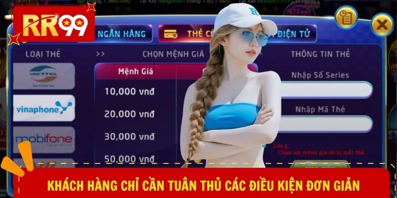 Khách hàng chỉ cần tuân thủ các điều kiện đơn giản